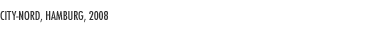 City-Nord, 2008