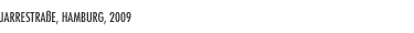 Jarrestrasse, 2009